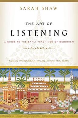 The Art of Listening: A Guide to the Early Teachings of Buddhism