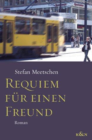 Requiem für einen Freund. Roman-Erzählung