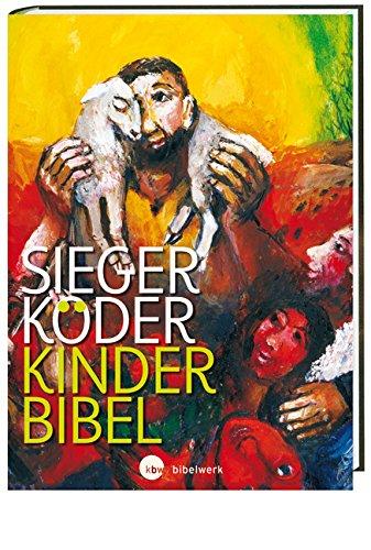 Kinder-Bibel: mit Bildern von Sieger Köder