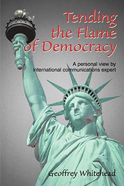 Tending the Flame of Democracy: A personal view by international communications expert