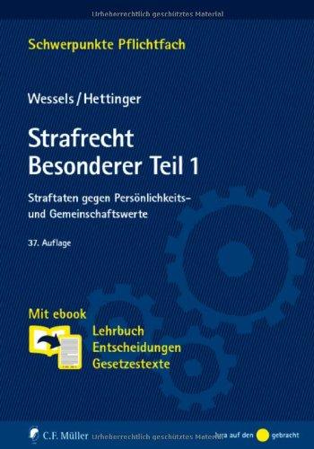 Strafrecht Besonderer Teil / 1: Straftaten gegen Persönlichkeits- und Gemeinschaftswerte. Mit ebook: Lehrbuch, Entscheidungen, Gesetzestexte (Schwerpunkte Pflichtfach)