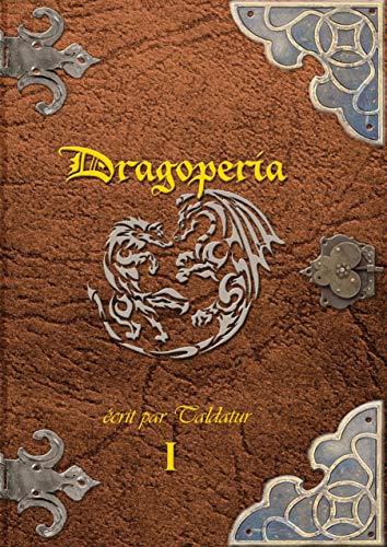 Dragoperia : Tome 1