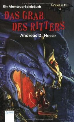 Das Grab des Ritters. Ein AbenteuerSpieleBuch