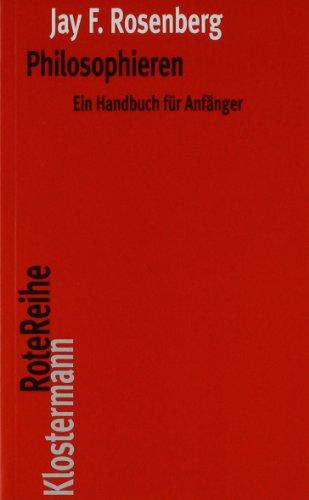 Philosophieren: Ein Handbuch für Anfänger