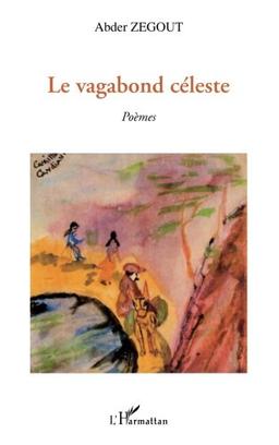 Le vagabond céleste : poèmes