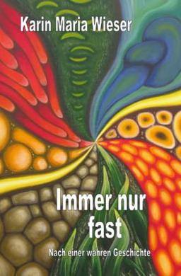 Immer nur fast: Nach einer wahren Geschichte