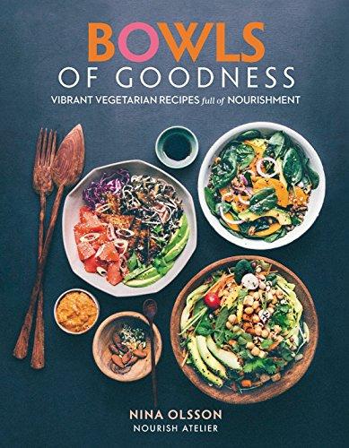 Bowls of Goodness: Vibrant Vegetarian Recipes Full of Nourishment