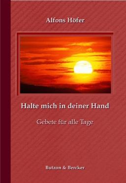 Halte mich in deiner Hand. Gebete für alle Tage