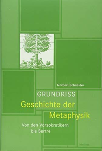 Grundriss Geschichte der Metaphysik: Von den Vorsokratikern bis Sartre. Eine Einführung