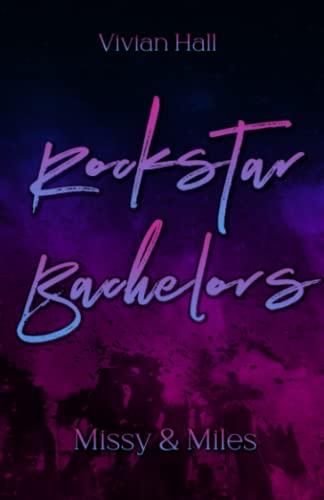 Rockstar Bachelors - Missy & Miles (Rockstar Lovers, Band 1)