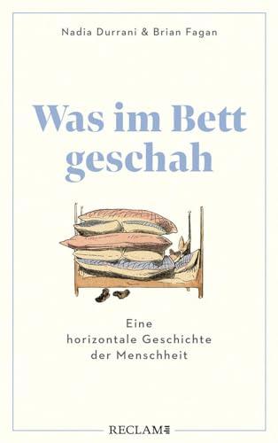 Was im Bett geschah: Eine horizontale Geschichte der Menschheit