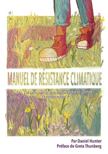 Manuel de Résistance Climatique : Ou, j'ai pris part à une action pour le climat. Et maintenant ?