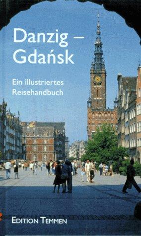 Danzig / Gdansk. Ein illustriertes Reisehandbuch