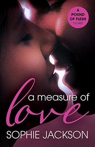 A Measure of Love: A Pound of Flesh Book 3: A powerful, addictive love story