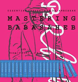 MASTERING BABASAHEB (VOLUME 3): ESSENTIAL THOUGHTS OF DR. AMBEDKAR (Collected Works of Dr. Ambedkar)