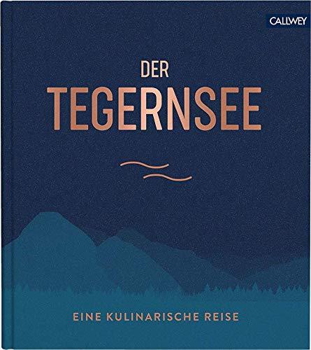 Der Tegernsee: Eine kulinarische Reise