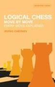 Logical Chess Move by Move: Every Move Explained New Algebraic Edition (Batsford Chess Book)