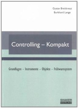 Controlling-Kompakt: Grundlagen, Instrumente, Objekte, Frühwarnsystem