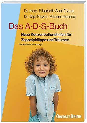 Das ADS-Buch: Neue Konzentrationshilfen für Zappelphilippe und Träumer: Das Optimind®-Konzept