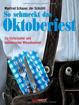 So schmeckt das Oktoberfest: Ein historischer und kulinarischer Wiesn-Bummel