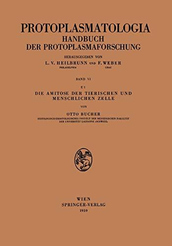 Die Amitose der Tierischen und Menschlichen Zelle (Protoplasmatologia Cell Biology Monographs, 6 / E / 1)