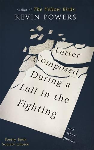 Letter Composed During a Lull in the Fighting: Poetry Collection