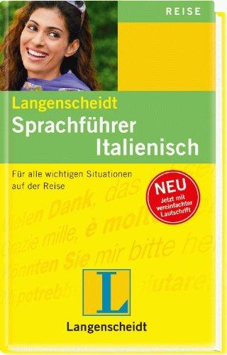 Langenscheidt Sprachführer Italienisch: Für alle wichtigen Situationen auf der Reise: Für alle wichtigen Situationen auf der Reise. Mit vereinfachter Lautschrift