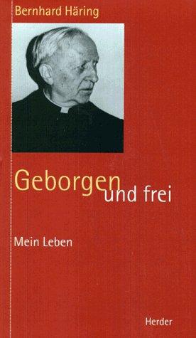 Geborgen und frei. Mein Leben