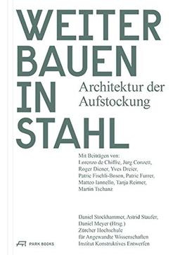 Weiterbauen in Stahl: Architektur der Aufstockung