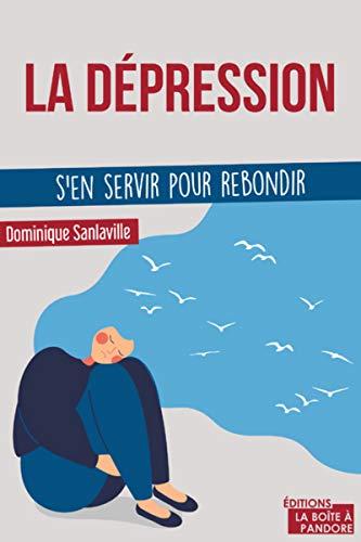 La dépression : s'en servir pour rebondir