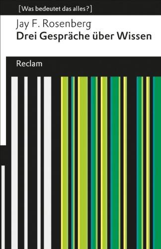 Drei Gespräche über Wissen: (Was bedeutet das alles?)