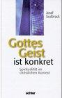 Gottes Geist ist konkret