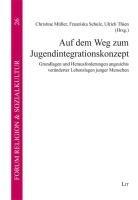 Auf dem Weg zum Jugendintegrationskonzept: Grundlagen und Herausforderungen angesichts veränderter Lebenslagen junger Menschen