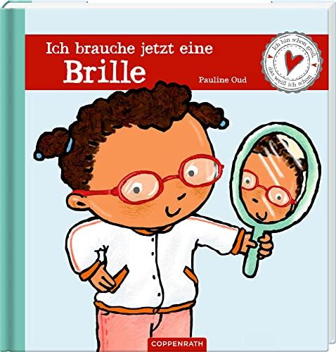 Ich brauche jetzt eine Brille: Ich bin schon groß, das weiß ich schon