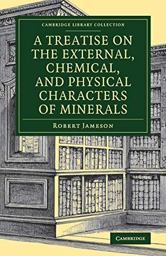 A Treatise on the External, Chemical, and Physical Characters of Minerals (Cambridge Library Collection - Earth Science)