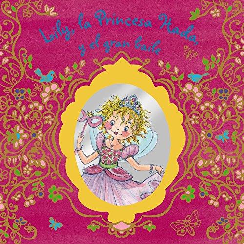 Lily, la princesa hada, y el gran baile (Castellano - A Partir De 3 Años - Personajes - Lily, La Princesa Hada)