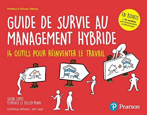 Guide de survie au management hybride : 14 outils pour réinventer le travail