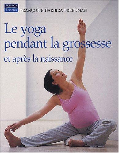 Le yoga pendant la grossesse et après la naissance