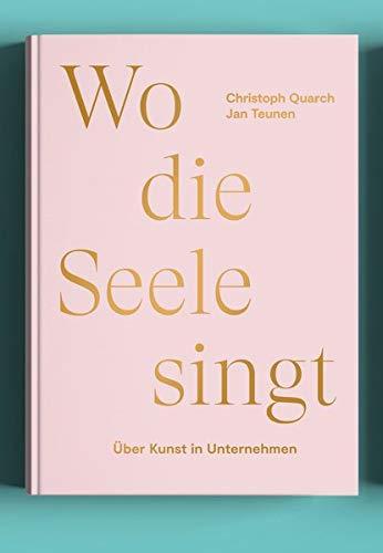 Wo die Seele singt: Über Kunst in Unternehmen