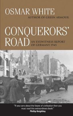 Conquerors' Road: An Eyewitness Report of Germany 1945