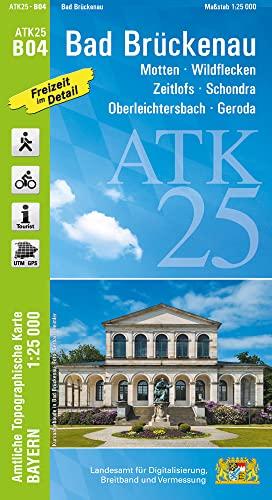 ATK25-B04 Bad Brückenau (Amtliche Topographische Karte 1:25000): Motten, Wildflecken, Zeitlofs, Schondra, Oberleichtersbach, Geroda (ATK25 Amtliche Topographische Karte 1:25000 Bayern)