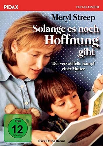 Solange es noch Hoffnung gibt (First Do No Harm) / Bewegendes Drama nach einer wahren Geschichte mit OSCAR-Preisträgerin Meryl Streep (Pidax Film-Klassiker)