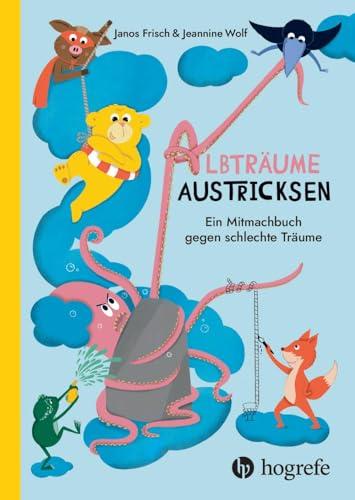 Albträume austricksen: Ein Mitmachbuch gegen schlechte Träume