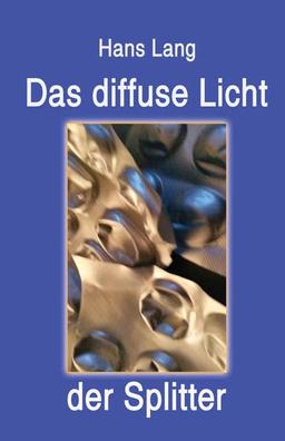 Das diffuse Licht der Splitter