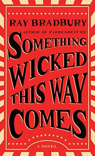 Something Wicked This Way Comes: A Novel