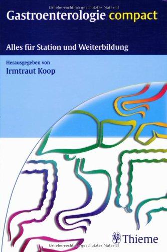 Gastroenterologie compact: Alles für Station und Weiterbildung