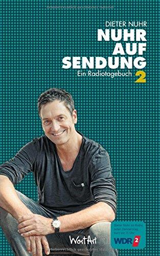 Nuhr auf Sendung II: Ein Radiotagebuch