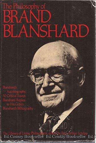 The Philosophy of Brand Blanshard, Volume 15 (Library of Living Philosophers)