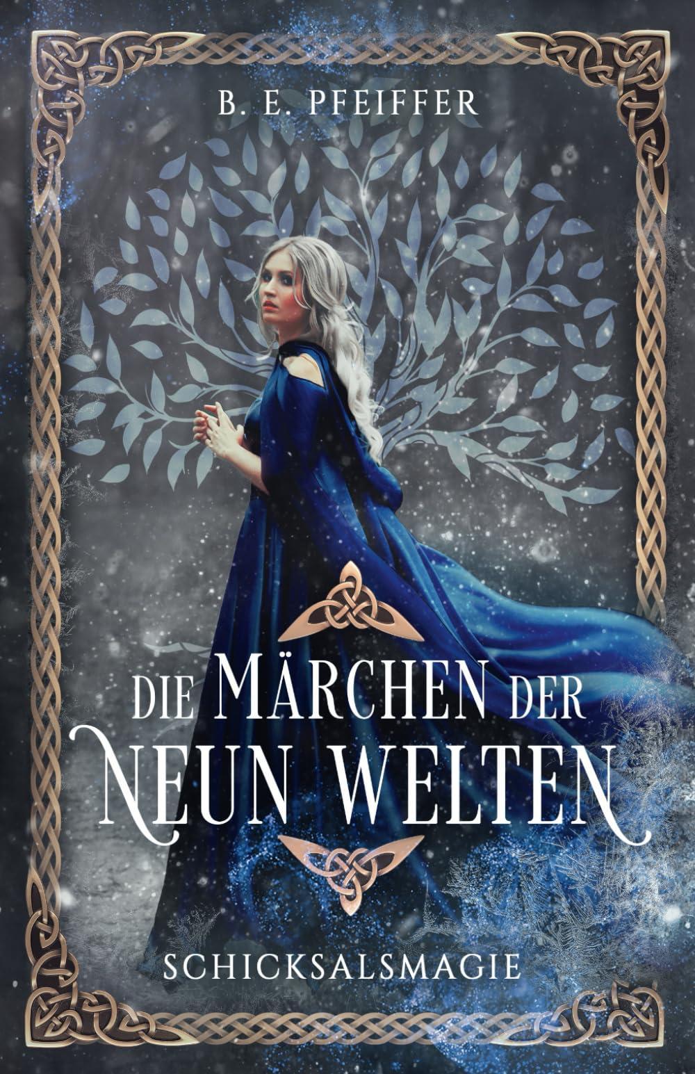 Die Märchen der Neun Welten - Schicksalsmagie: Märchenhafter Auftakt der neuen Romantasyreihe mit nordischer Mythologie