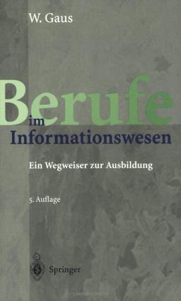 Berufe im Informationswesen: Ein Wegweiser zur Ausbildung (German Edition)